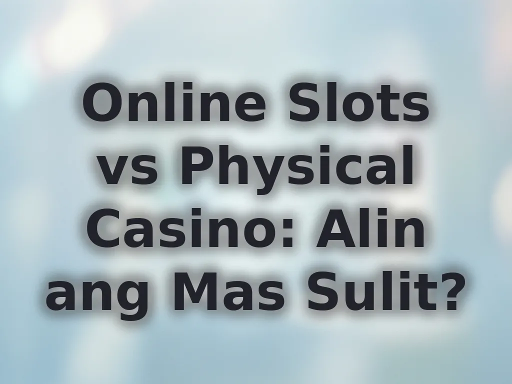 Online vs Physical Slots